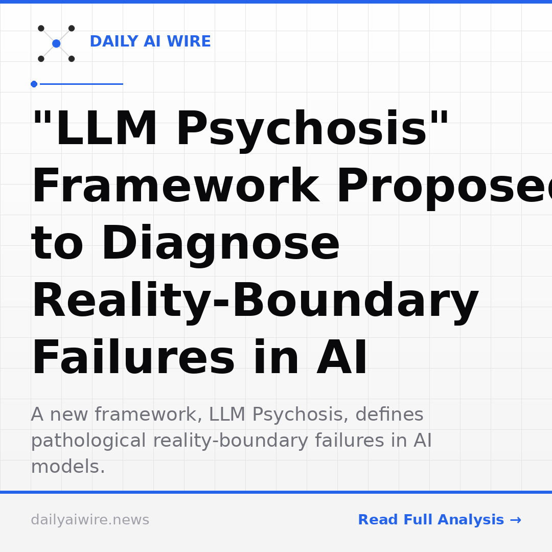"LLM Psychosis" Framework Proposed to Diagnose Reality-Boundary Failures in AI