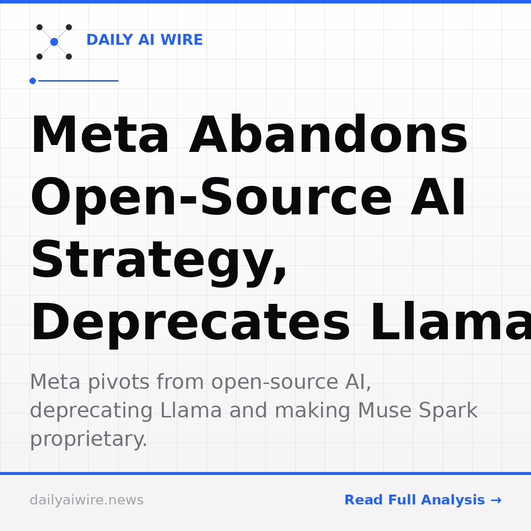 Meta Abandons Open-Source AI Strategy, Deprecates Llama